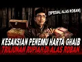Download Lagu (EKSKLUSIF) SIAPAPUN BOLEH AMBIL EMAS INI !! KESAKSIAN PENEMU HARTA KERAJAAN GHAIB HUTAN ALAS ROBAN Download Lagu (EKSKLUSIF) SIAPAPUN BOLEH AMBIL EMAS INI !! KESAKSIAN PENEMU HARTA KERAJAAN GHAIB HUTAN ALAS ROBAN