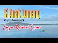 Download Lagu Si Anak Lumang - Lagu Kerinci Lamo