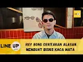 REY BONG UNGKAP AWAL MULA MEMBANGUN BISNIS KACA MATA DENGAN MODAL UANG TABUNGAN SENDIRI
