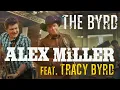 Alex Miller Tracy Byrd - The Byrd