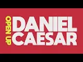 OPEN UP - Daniel Caesar / Lyric Video