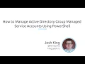 How To Manage Active Directory Group Managed Service Accounts Using PowerShell