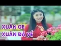 Download Lagu Mùa Xuân Ơi (Xuân Xuân Ơi! Xuân Đã Về) - Nguyệt Ánh [Official MV HD]