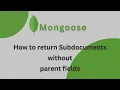 Mongoose filter Subdocuments without parent fields in Node js