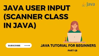 Getting user input in Java using Scanner class Java Tutorial for Beginners - Part 18