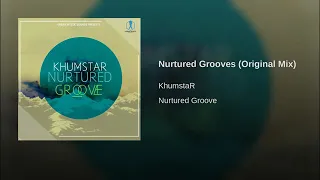 khumstar nurtured grooves original mix 