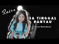 Lagu Sa Tinggal Pantau - Loisa Ramadhani (Cover)