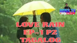 love rain tagalog version ep 1 part 2 koreandrama lovestoryrona tv