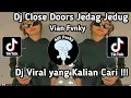 Download Lagu DJ CLOSE DOORS SOUND VIAN FVNKY JEDAG JEDUG MENGKANE TIK TOK VIRAL 2023