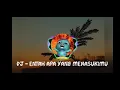 Download Lagu LAGU DJ ENTAH APA YANG MERASUKIMU VERSI GAGAK | LAGU TIKTOK VIRAL