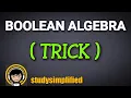 Boolean algebra - TRICKS 4 Methods