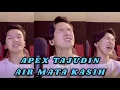 Download Lagu AIR MATA KASIH cover by APEX TAJUDIN