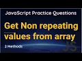 Get Non repeating values from array in JavaScript Find the non-repeating elements in an array