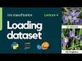 Lecture 4 Loading dataset - Iris classification