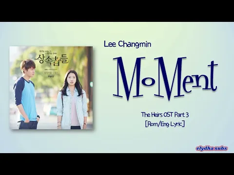 Download MP3 Lee Changmin (이창민) – Moment [The Heirs OST Part 3] [Rom|Eng Lyric]