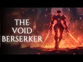 The Void Berserker – Dark Fantasy Metal (Villain Battle Theme)