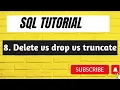 8 Delete vs Drop vs Truncate in SQL
