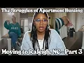 The Struggles of Apartment Hunting Moving to Raleigh Pt 3