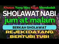 Lagu SHOLAWAT JIBRIL PENARIK REZEKI PALING DAHSYAT, Sholawat Nabi Muhammad SAW, Merdunya Sholawat Nabi