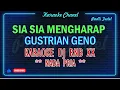 Download Lagu KARAOKE DJ BREAK BEAT GUSTRIAN GENO SIA SIA MENGHARAP NADA PRIA