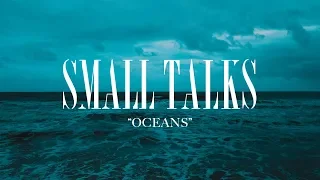 Download Small Talks - Oceans (Official Music Video) MP3