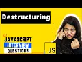 Unleash ES6 Features Power Destructuring in JS in 15 Minutes Must know JS Interview Questions
