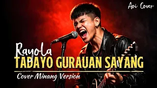 tadayo gurauan sayang rayola lagu minang cover slow rock by aoi cover