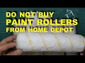 DO NOT BUY PAINT ROLLERS FROM HOME DEPOT