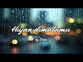 Download Lagu Zieant - Hujan Dimatamu (lyric) Indie folk