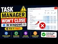 Can t Close Task Manager on Windows 11 How to Force Close