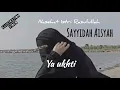 Download Lagu Sayyidah Aisyah | Ya Ukhti  (illustration video)