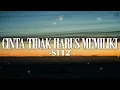 Cinta Tidak Harus Memiliki - ST12 [Lirik]