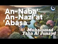 Lagu An Naba, An Nazi'at, 'Abasa.- Muhammad Taha Al Junayd