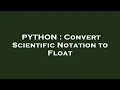 PYTHON Convert Scientific Notation to Float