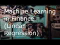 Machine Learning in the Stock Market Linear Regression