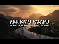 Download Lagu Mr. Reez YK - Aku Rindu Padamu (Lirik) ft. Rendy Sunthedark, Via Wonsa
