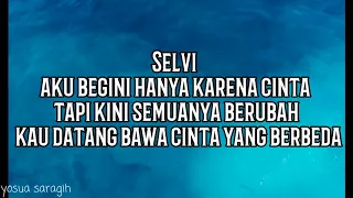 lirik lagu selvi aku begini ada karena cinta the boys trio lirik lagu batak 2017 populer