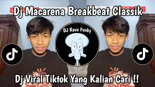 dj macarena breakbeat classic viral tiktok yang kalian cari 
