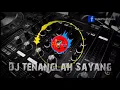 Download Lagu DJ REMIX SLOW - TENANGLAH SAYANG 2020
