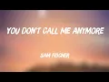 Download Lagu You Don't Call Me Anymore - Sam Fischer (Lyrics Version) 🌿