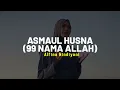 Download Lagu Alfina Nindiyani - Asmaul Husna (99 Nama Allah) (Lirik)