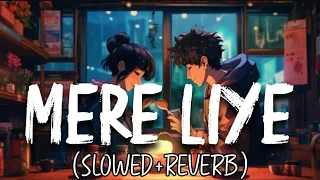 Mere Liye | Slowed \u0026 Reverb | Broken But Beautiful 3 | Sidhart S \u0026 Sonia R | Akhil S | Lofi |