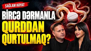 DİQQƏT! Cəmi bir dərmanla qurddan qurtulmaq mümkündür? | Sağlam Həyat | pediatr Günay Rəsulova