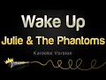 Download Lagu Julie and The Phantoms - Wake Up (Karaoke Version)