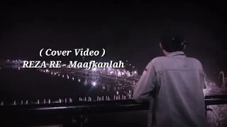 Download Reza RE - Maafkanlah ( Cover Video Official ) MP3