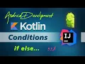 Kotlin Conditional Statements If-Else Android Development Class 10