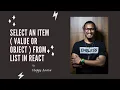 Select a Item from List of Elements in React cookHappyCodes Happy Arava ReactJS React Hooks
