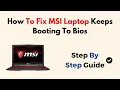How To Fix MSI Laptop Keeps Booting To Bios