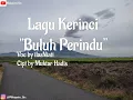 Lagu Kerinci | Buluh perindu | Voc by ilasNiati cipt Muktar Hadis