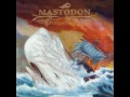 Mastodon - Blood And Thunder (HQ)
